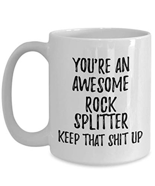 You're An Awesome Rock Splitter Keep That Shit Up Mug Inspirational Quote Coworker Gift Coffee Tea Cup Large 15 Oz