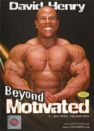 David Henry: Beyond Motivated Bodybuilding