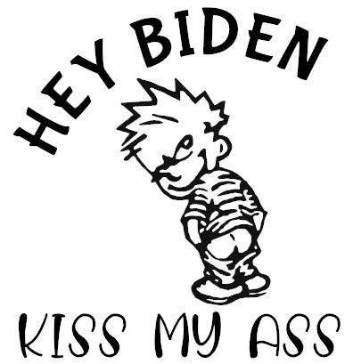 Check Custom Design Hey Biden - Kiss My Ass
