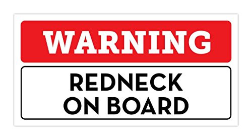 Funny Warning Redneck On Board Bumper Sticker Vinyl Decal 3"x 6"