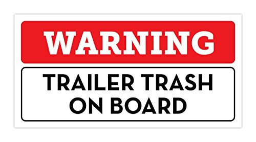 Funny Warning Trailer Trash On Board Bumper Sticker Vinyl Decal 3"x 6"