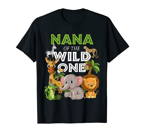 Nana of the Wild One Zoo Birthday Safari Jungle Animal T-Shirt Nana of the Wild One Zoo Birthday Safari Jungle Animal T-Shirt