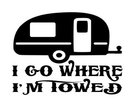 Check Custom Design I Go Where I'm Towed Decal