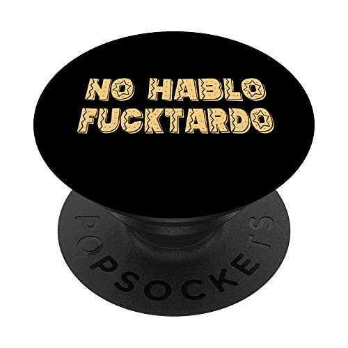 No Hablo Fucktardo Funny Offensive Saying Mens Graphic PopSockets PopGrip: Swappable Grip for Phones  and  Tablets