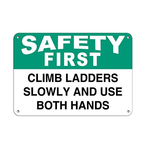 Aluminum Horizontal Metal Sign Multiple Sizes Safety First Climb Ladders Slowly and Use Both Hands White Slogan Half Way Border Weatherproof Street Signage 10x7Inches