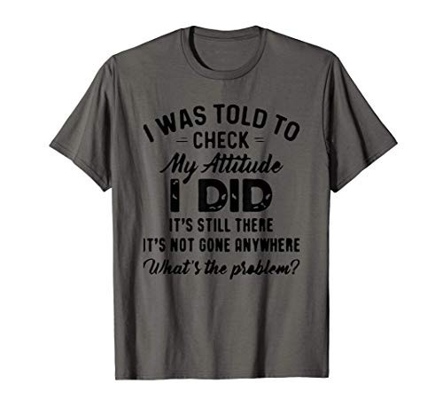 I Was Told To Check My Attitude Essential Men Women T-Shirt
