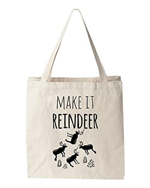 Funny Holiday Tote Bag- Make it Reindeer- Screen Printed- Canvas Tote Bag