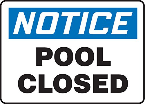 Accuform MADM706VP Plastic Safety Sign- Legend"Notice Pool Closed"- 7" Length x 10" Width x 0.055" Thickness- Blue/Black on White Accuform MADM706VP Plastic Safety Sign- Legend"Notice Pool Closed"- 7" Length x 10" Width x 0.055" Thickness- Blue/Black on White