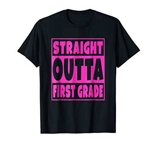 Straight Outta First Grade T-Shirt Graduation Class Gift