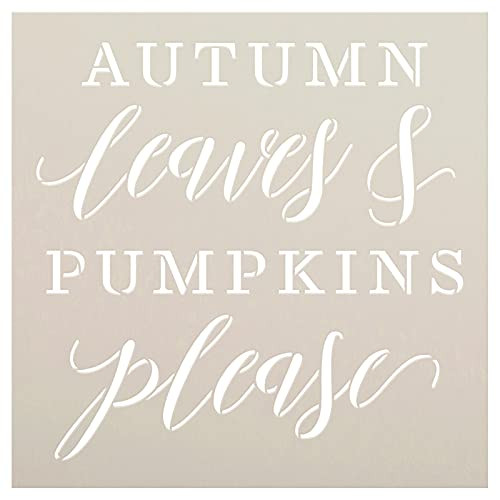 Autumn Leaves  and  Pumpkins Please Stencil by StudioR12 - Craft DIY Fall Farmhouse Home Decor - Paint Wood Sign - Reusable Mylar Template - Select Size -12 inches x 12 inches-