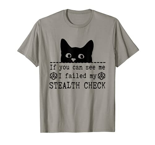 Black Cat If You Can See Me I Failed My Stealth Check T-Shirt
