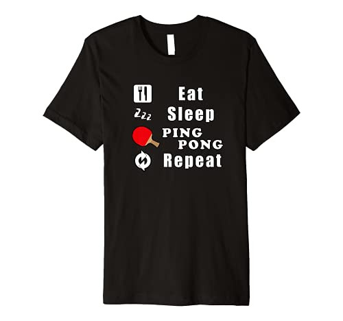 Eat Sleep Ping Pong Repeat Table Tennis Premium T-Shirt