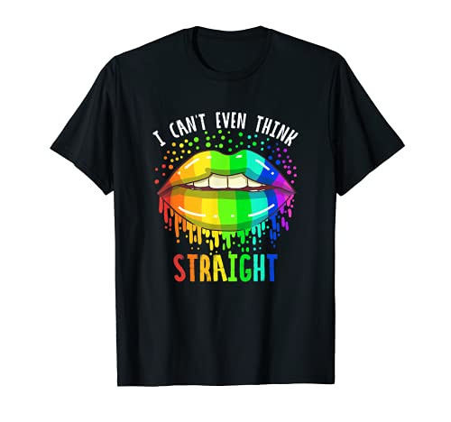 I Can't Even Think Straight LGBT Homosexual Lesbian T-Shirt T-Shirt