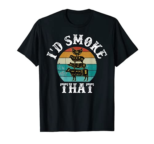 Funny Retro BBQ Party Smoker Chef Dad Gift - I'd Smoke That T-Shirt
