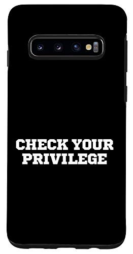 Galaxy S10 Funny Check Your Privilege Case