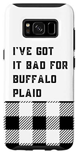 Galaxy S8 I've Got It Bad for Buffalo Plaid Black  and  White Check Case