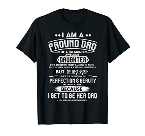 I Am A Proud Dad Of A Freaking Awesome Daughter Gift T-Shirt