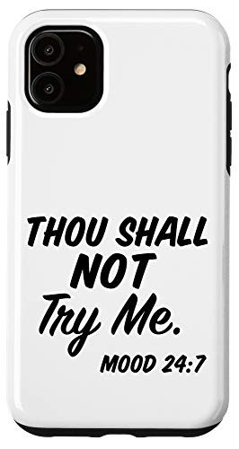 iPhone 11 Thou Shall Not Try Me Mood 24:7 Paint Brush Case