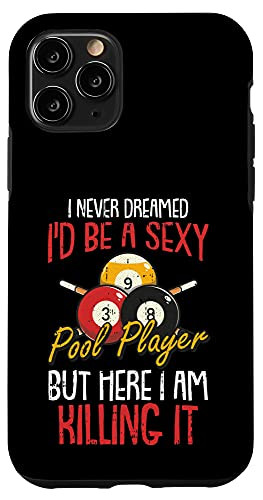 iPhone 11 Pro I Never Dreamed Billiards Pool Player Funny Sports Snooker Case