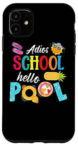 iPhone 11 Adios School Hello Pool Funny Student or Teacher Case