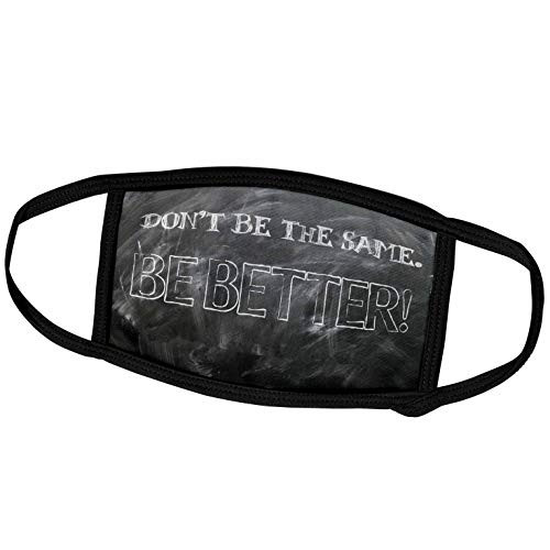 3dRose Image of Dont Be The Same Be Better Written On Blackboard - Face Covers -fc-316560-1-
