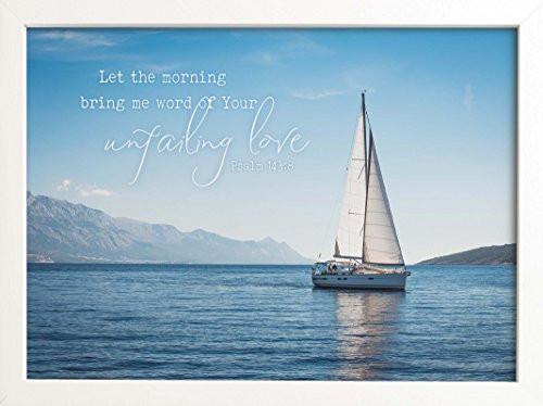 P. Graham Dunn Let Morning Bring Word Unfailing Love Sailboat 16 x 12 Inch Pine Wood Framed Wall Art Plaque