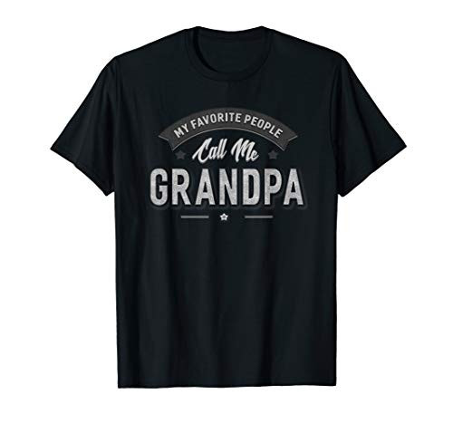 Graphic 365 My Favorite People Call Me Grandpa Grandfather T-Shirt
