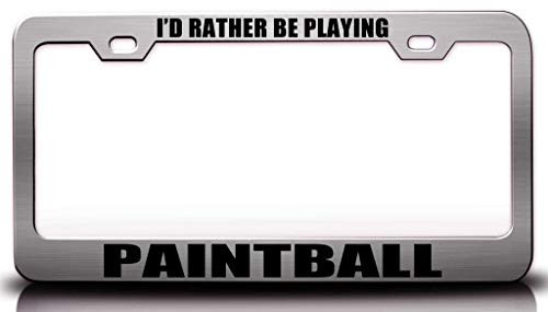 Custom Brother - I'd Rather BE Playing Paintball Sports Metal Car SUV Truck License Plate Frame Ch y61