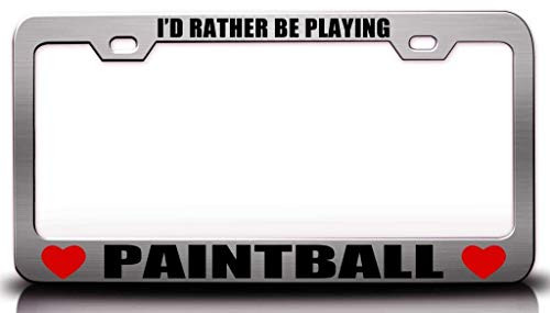 Custom Brother - I'd Rather BE Playing Paintball Sports Metal Car SUV Truck License Plate Frame Ch c72