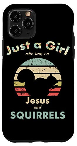 iPhone 11 Pro Just A Girl Who Runs on Jesus and Squirrels Retro Squirrel Case