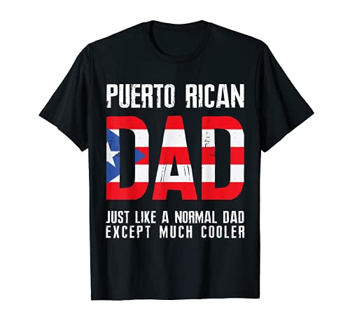 Puerto Rican Dad Like Normal Except Cooler T-Shirt