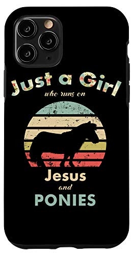 iPhone 11 Pro Just A Girl Who Runs on Jesus and Ponies Case