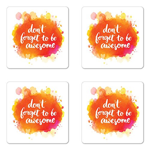 Lunarable Saying Coaster Set of 4- Inspirational Do not Forget to be Phrase Paint Blot Design- Square Hardboard Gloss Coasters for Drinks- Dark Orange Yellow and White