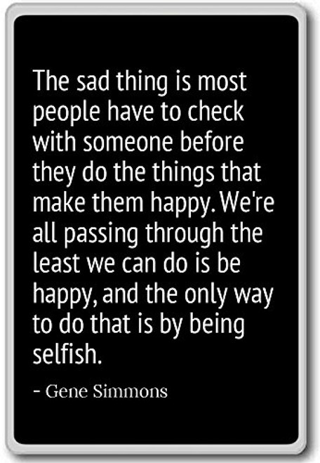 The sad thing is most people have to check wit... - Gene Simmons - quotes fridge magnet- Black The sad thing is most people have to check wit... - Gene Simmons - quotes fridge magnet- Black