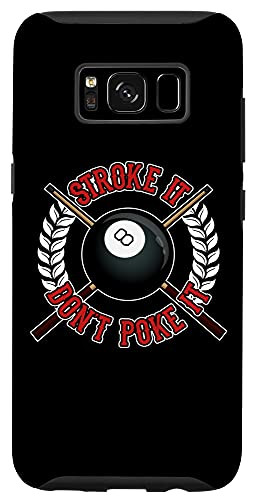 Galaxy S8 Funny Billiards Pool Hall Snooker Joke Stroke It Dont Poke Case