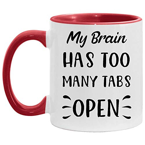 My Brain Has Too Many Tabs Open Accent Mug