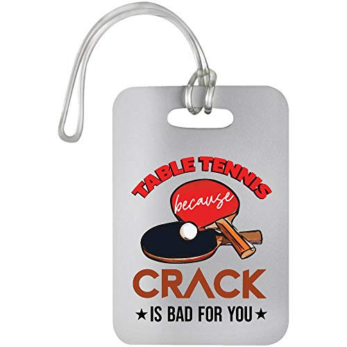 Osborna Arrt Table Tennis Because Crack is Bad for You Luggage Bag Tag