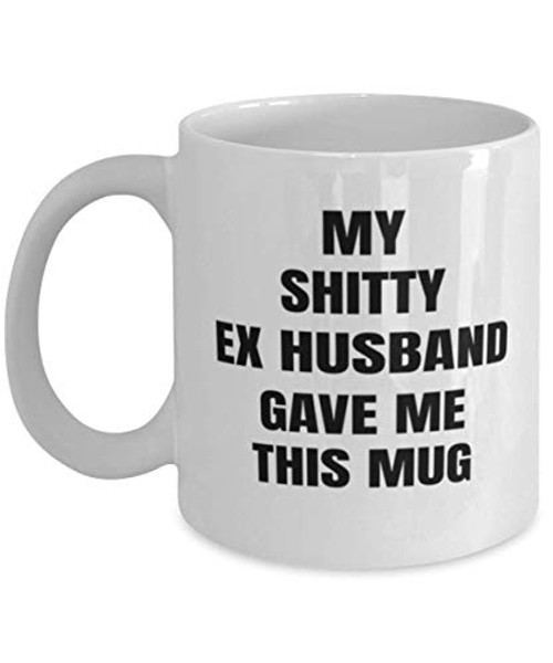 Ex Wife Mug- My Shitty Ex Husband Gave Me This Mug- Best Ex Wife Mug- Funny Ex Wife Coffee Mug- Valentine's Mother's Day For Her- 11 oz Ceramic Cup Ex Wife Mug- My Shitty Ex Husband Gave Me This Mug- Best Ex Wife Mug- Funny Ex Wife Coffee Mug- Valentine's Mother's Day For Her- 11 oz Ceramic Cup