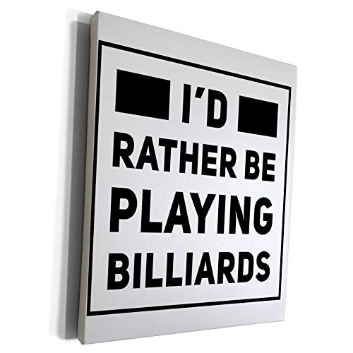 3dRose Carsten Reisinger - Illustrations - Id Rather Be Playing Billiards Funny Pool Design - Museum Grade Canvas Wrap -cw-282685-1-