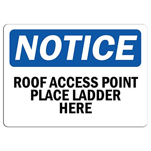 Notice - Roof Access Point Place Ladder Here Sign - Label Decal Sticker Retail Store Sign Sticks to Any Surface 8"