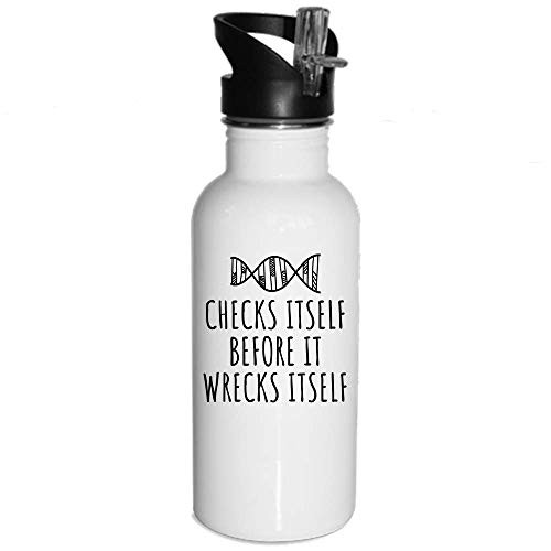 Geneticist Water Bottle - Funny Genetics Gift Idea - DNA Water Bottle - Biology- Science Geek - Checks Itself Before It Wrecks Itself