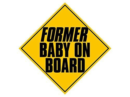 GHaynes Distributing Former Baby On Board Sticker Decal -Funny car Humor Decal- Size: 5 x 5 inch
