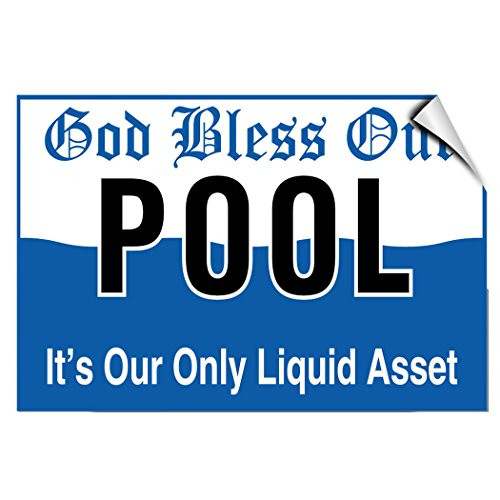 God Bless Our Pool It'S Our Only Liquid Asset Activity LABEL DECAL STICKER Sticks to Any Surface