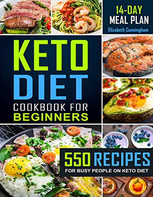 Keto Diet Cookbook For Beginners: 550 Recipes For Busy People on Keto Diet -Keto Recipes for Beginners 1-