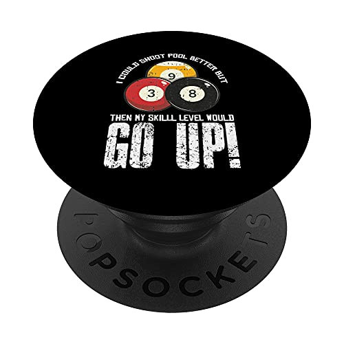I Could Shoot Pool Better Billiards Pool Player Funny Sports PopSockets Swappable PopGrip