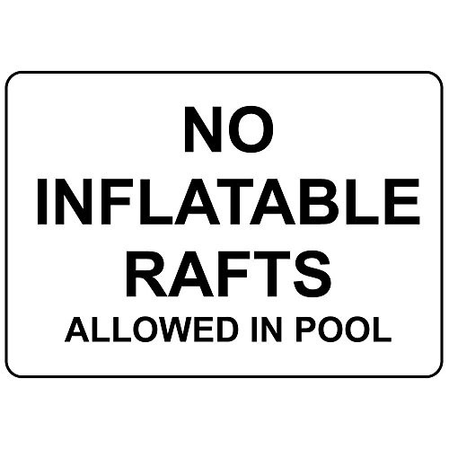 No Inflatable Rafts Allowed In Pool LABEL DECAL STICKER Sticks to Any Surface 10x7