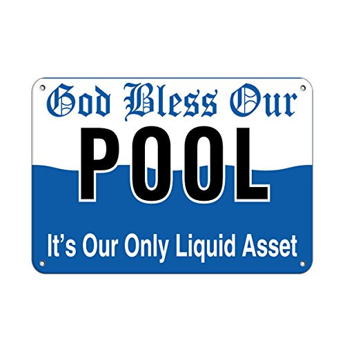 God Bless Our Pool It's Our Only Liquid Asset Pool Signs LABEL DECAL STICKER Sticks to Any Surface 10x7
