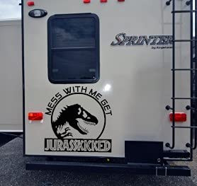 Mess with Me Get Jurasskicked Decal by Check Custom Design