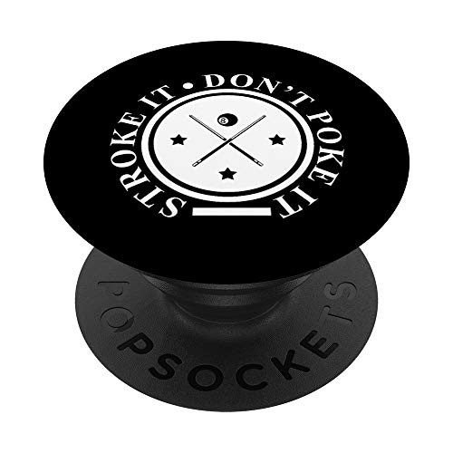Stroke It Don't Poke It - Pool Snooker Billiard Player Gift PopSockets PopGrip: Swappable Grip for Phones  and  Tablets