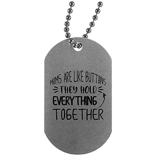 Morgan Schai Moms are Like Buttons They Hold Everything Together Silver Dog Tag